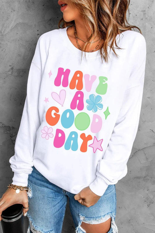 HAVE A GOOD DAY Long Sleeve Sweatshirt - Clothes For Her Online Store